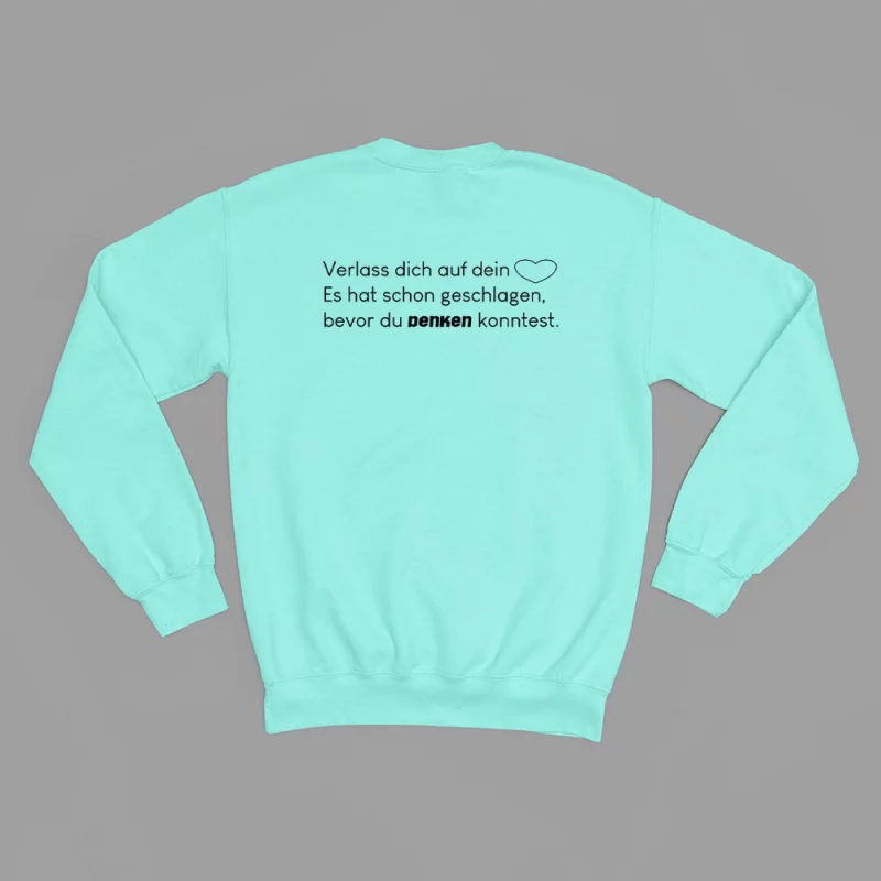Damen Sweatshirt - Verlass dich auf dein Herz. Es hat schon geschlagen, bevor du denken konntest.