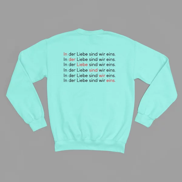 Unisex Sweatshirt  "In der Liebe sind wir eins." – Bild 7
