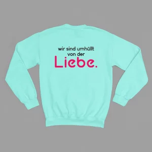 Unisex Sweatshirt  "Wir sind umhüllt von der Liebe."