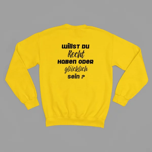 Unisex Sweatshirt  "Willst du Recht haben oder glücklich sein?" – Bild 6