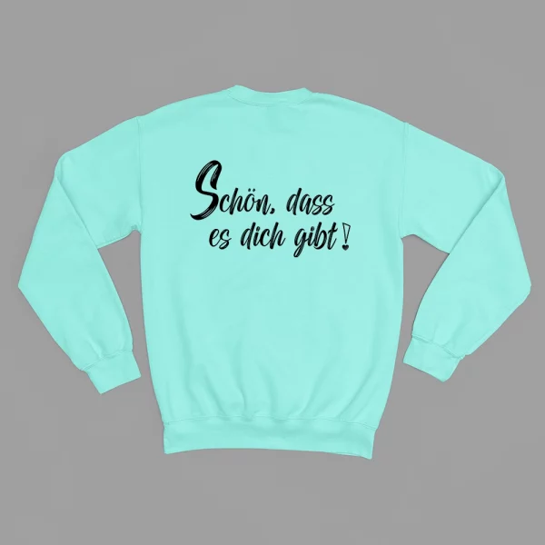 Unisex Sweatshirt  "Schön, dass es dich gibt"