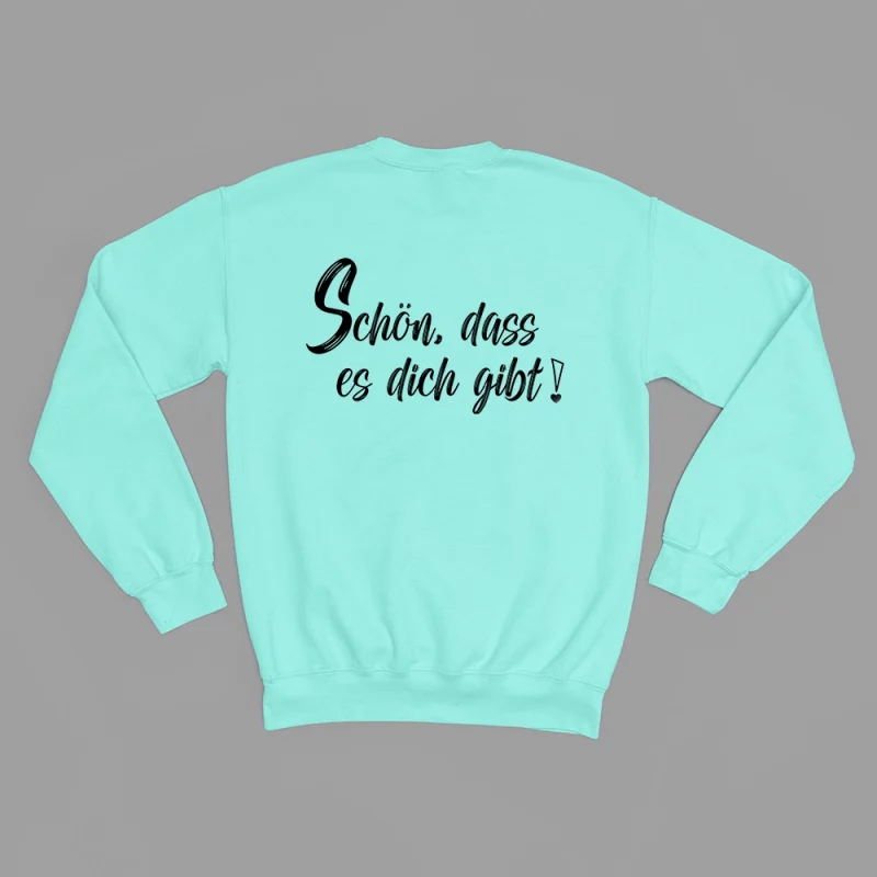 Damen Sweatshirt - Schön, dass es dich gibt