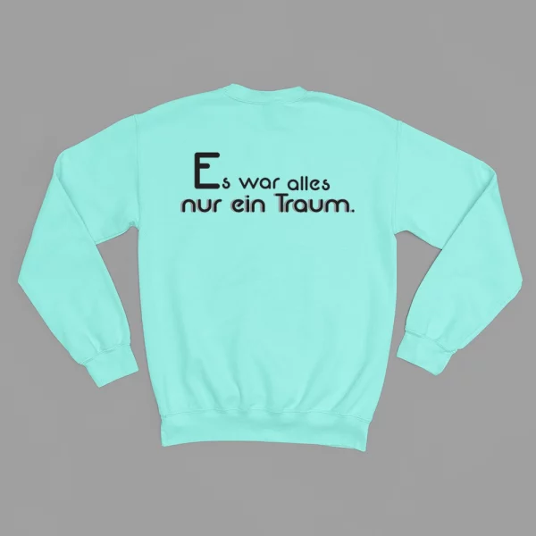Unisex Sweatshirt  "Es war alles nur ein Traum." – Bild 7