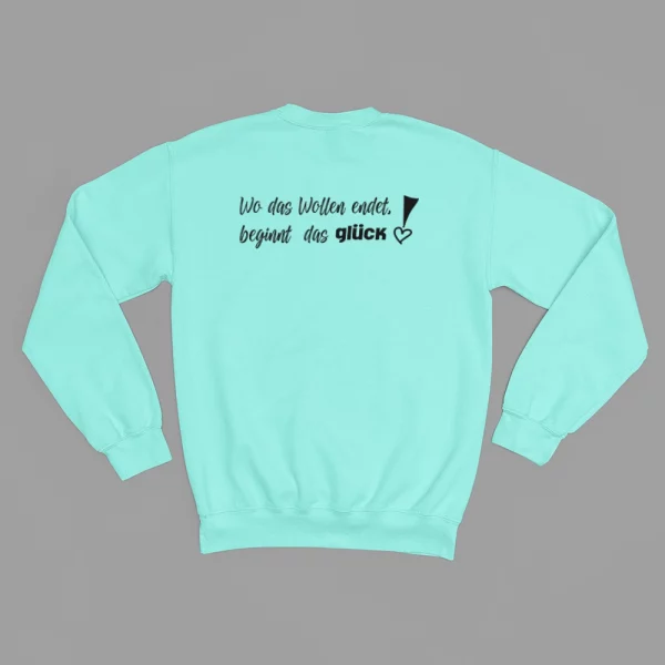 Unisex Sweatshirt  "Wo das Wollen endet, beginnt das Glück!" – Bild 5