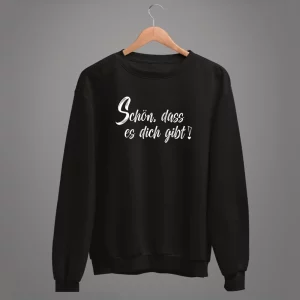 Unisex Sweatshirt  Schön, dass es dich gibt