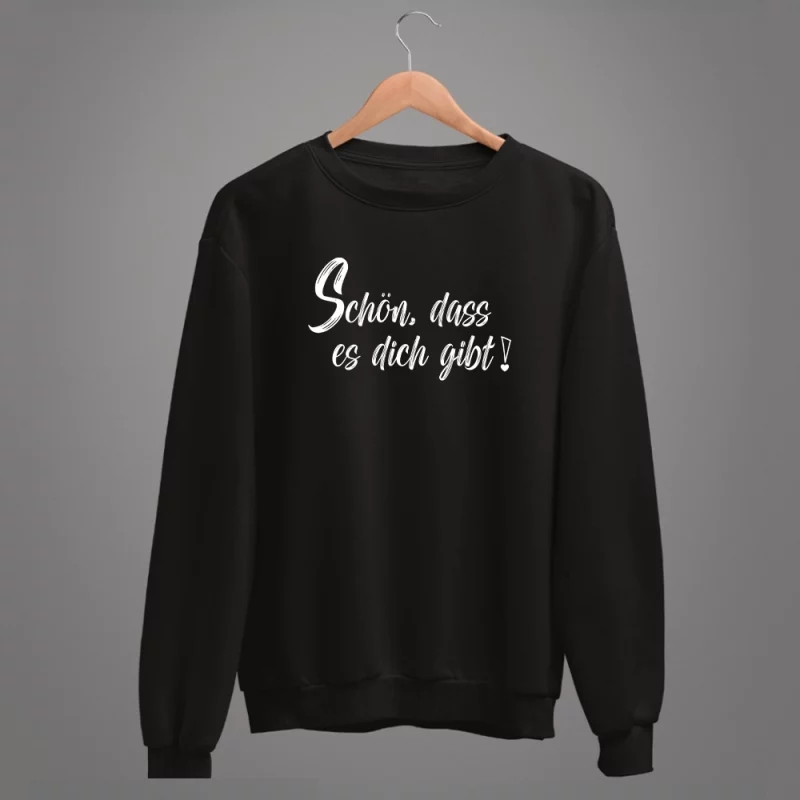 Unisex Sweatshirt "Schön, dass es dich gibt"