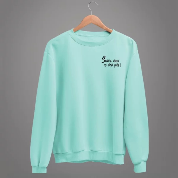 Unisex Sweatshirt  "Schön, dass es dich gibt" – Bild 6