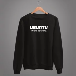 Unisex Sweatshirt  Ubuntu Wir sind, also bin ich.