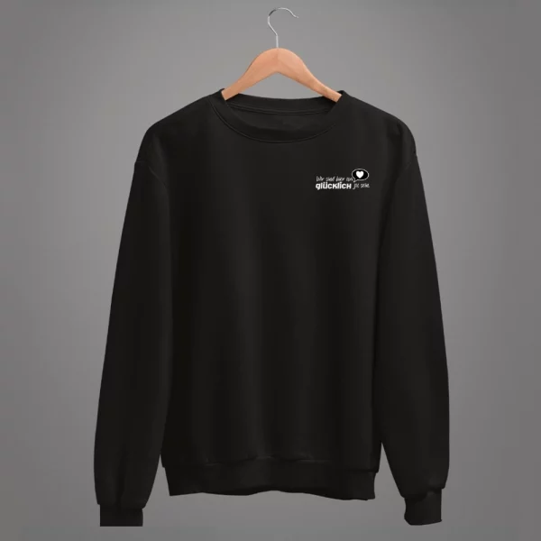Unisex Sweatshirt  "Wir sind hier um glücklich zu sein" – Bild 2