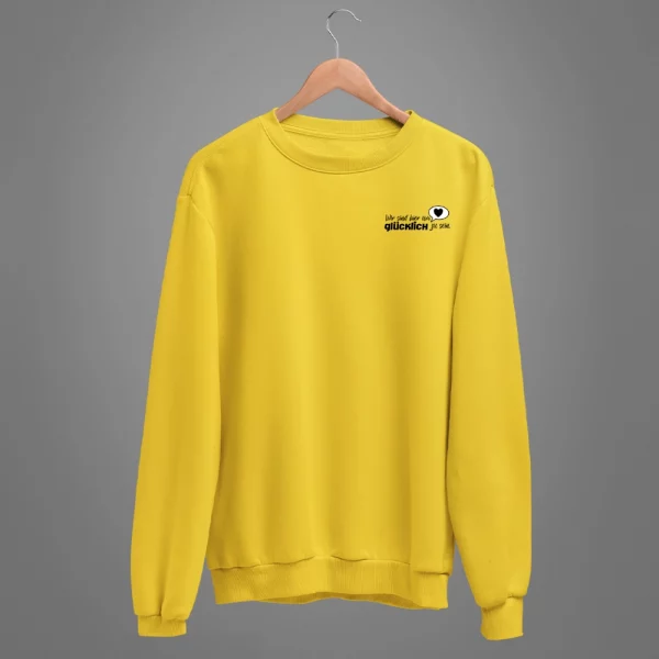 Unisex Sweatshirt  "Wir sind hier um glücklich zu sein" – Bild 5