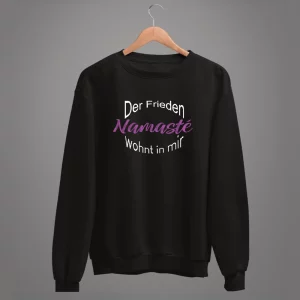 Unisex Sweatshirt  Der Frieden wohnt in mir, Namasté
