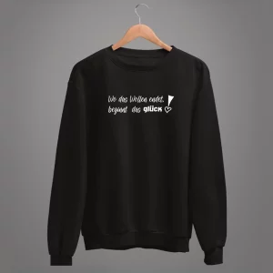 Unisex Sweatshirt  Wo das Wollen endet, beginnt das Glück!