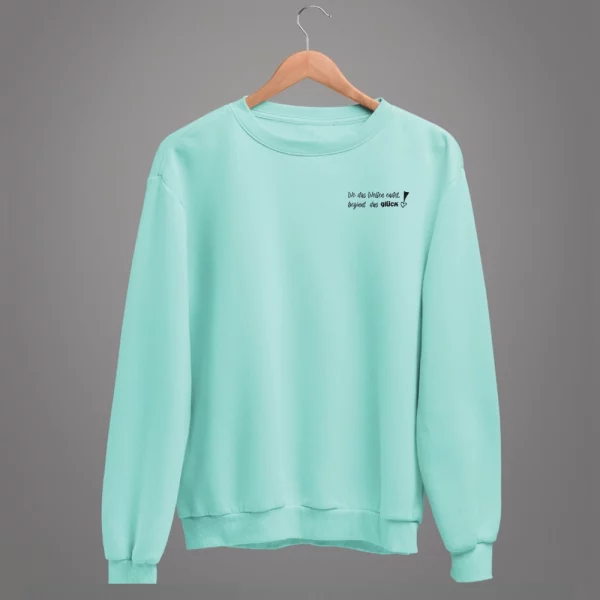 Unisex Sweatshirt  "Wo das Wollen endet, beginnt das Glück!" – Bild 4