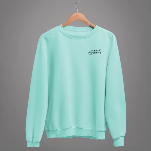 Unisex Sweatshirt  "Die Liebe ist allgegenwärtig" – Bild 5
