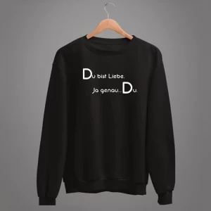 Unisex Sweatshirt  Du bist Liebe. Ja genau…Du.