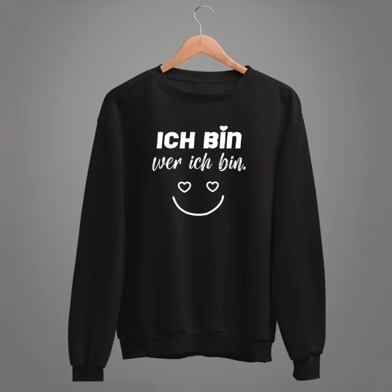 Unisex Sweatshirt "Ich bin wer ich bin"