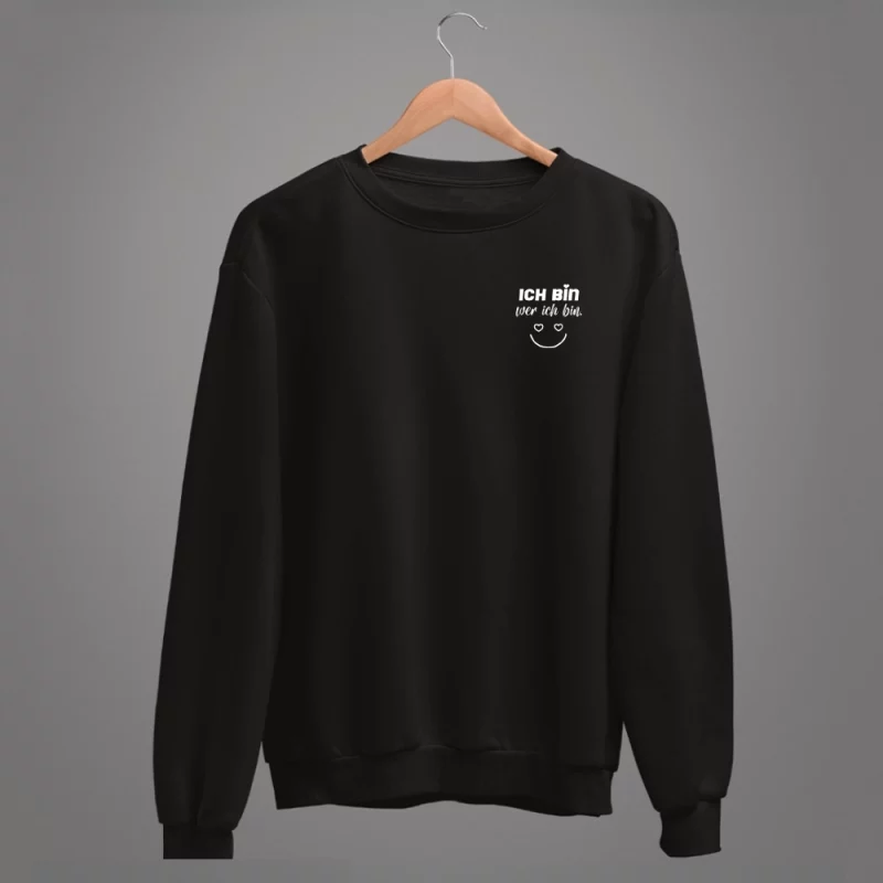 Unisex Sweatshirt  "Ich bin wer ich bin"