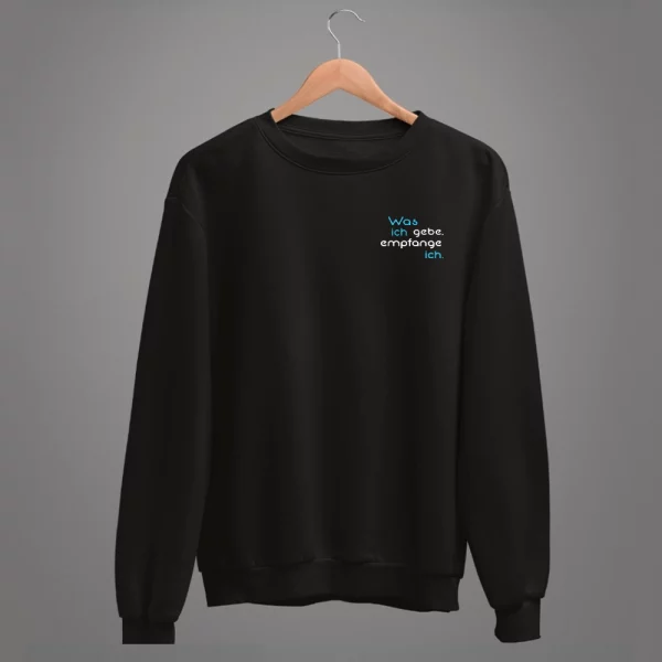 Unisex Sweatshirt  "Was ich gebe, empfange ich." – Bild 2
