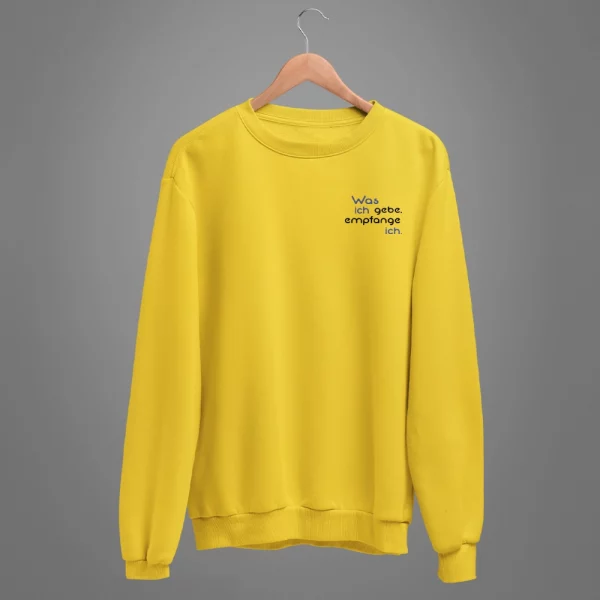 Unisex Sweatshirt  "Was ich gebe, empfange ich." – Bild 4
