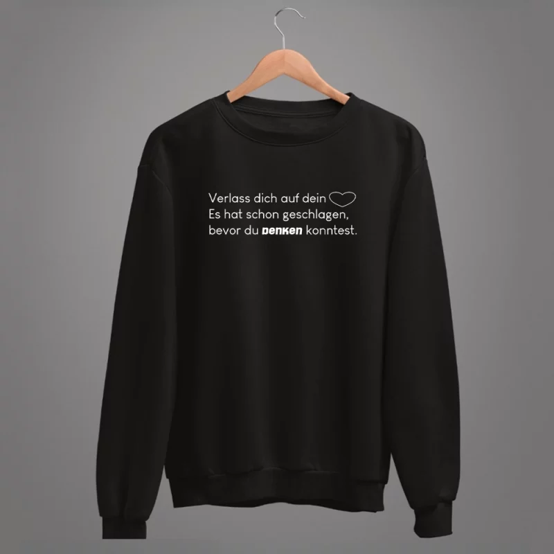 Unisex Sweatshirt "Verlass dich auf dein Herz. Es hat schon geschlagen, bevor du denken konntest."
