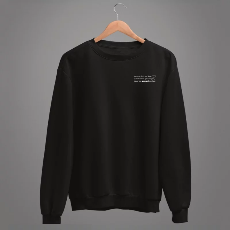 Unisex Sweatshirt  "Verlass dich auf dein Herz. Es hat schon geschlagen, bevor du denken konntest."