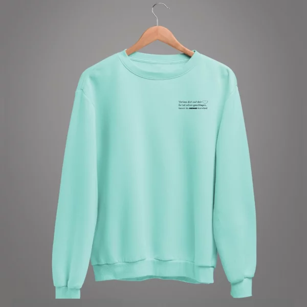 Unisex Sweatshirt  "Verlass dich auf dein Herz. Es hat schon geschlagen, bevor du denken konntest." – Bild 6