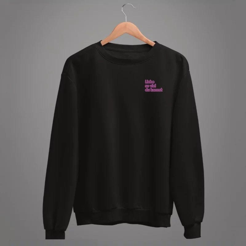 Unisex Sweatshirt  "Liebe so viel du kannst"
