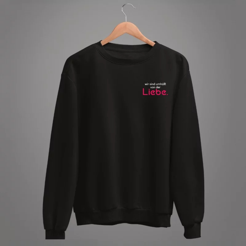 Unisex Sweatshirt  "Wir sind umhüllt von der Liebe."