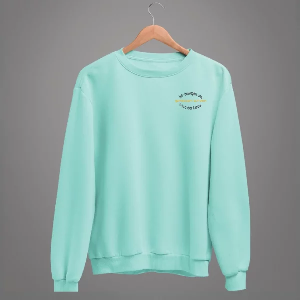 Unisex Sweatshirt  "Wir bewegen uns gemeinsam auf dem Pfad der Liebe." – Bild 5