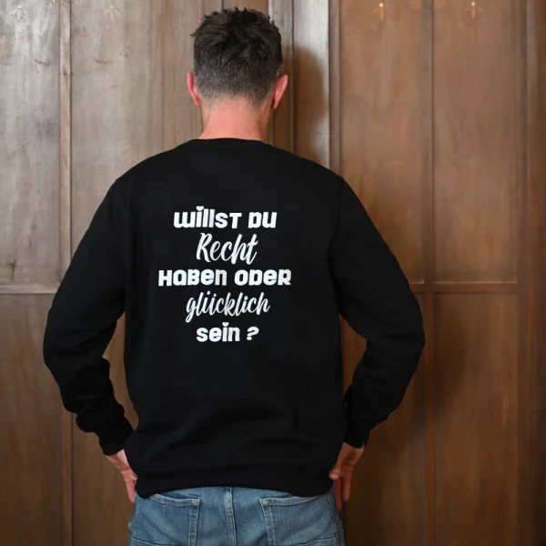 Unisex Sweatshirt  "Willst du Recht haben oder glücklich sein?" – Bild 2