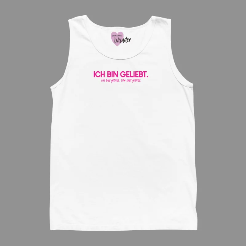 Tank Top "Ich bin geliebt. Du bist geliebt. Wir sind geliebt."