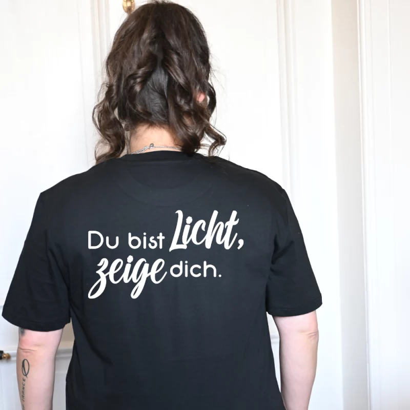 Unisex T-Shirt - Du bist Licht, zeige dich.