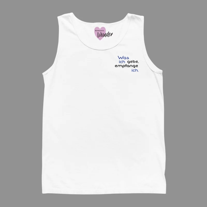 Tank Top "Was ich gebe, empfange ich."