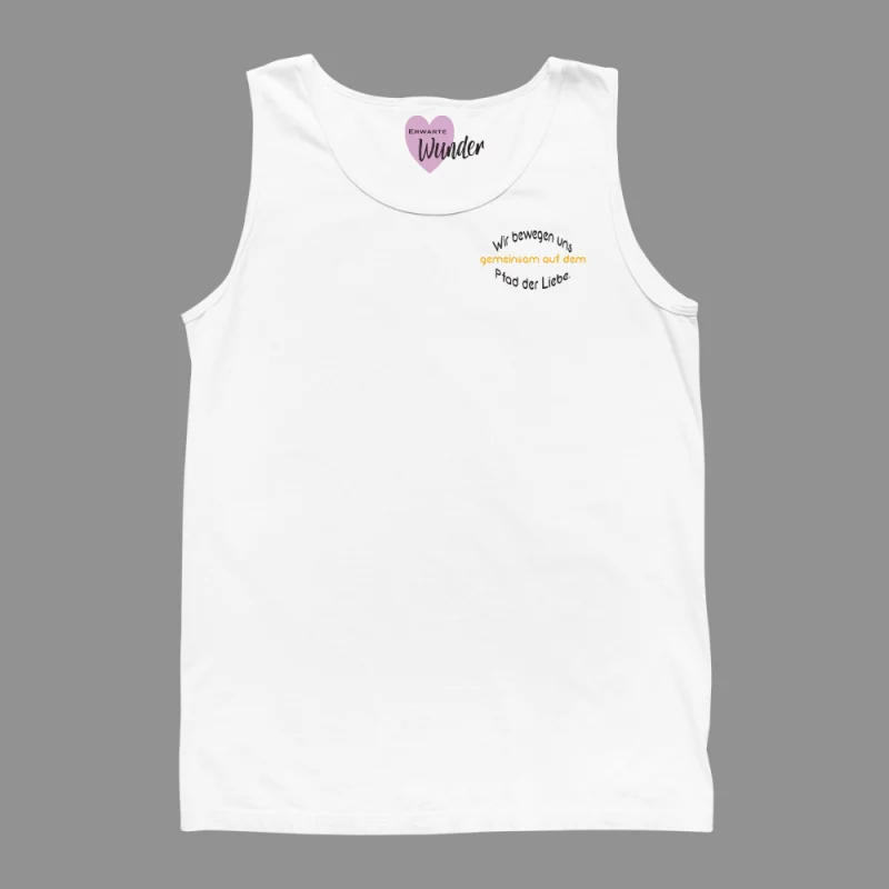 Tank Top "Wir bewegen uns gemeinsam auf dem Pfad der Liebe."