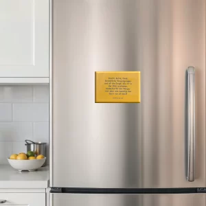 Kühlschrankmagnet  "Macht, Ruhm, Geld, körperliche Vergnügungen und all die Dinge, die wir in der Welt anstreben, bedeuten für den Körper viel, aber was benötigt der Geist von all dem?"