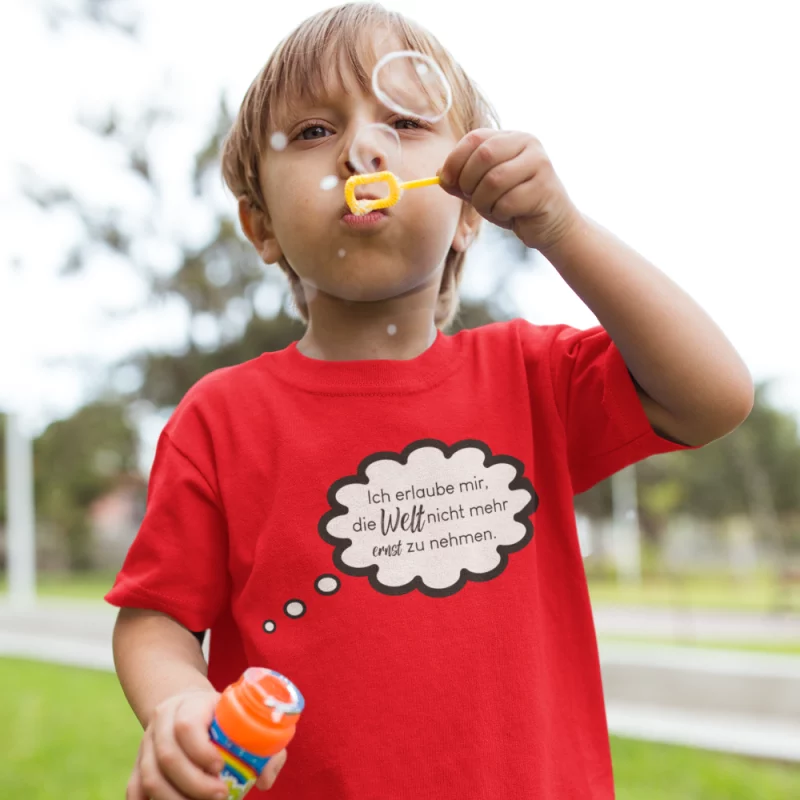 Kinder T-Shirt - Ich erlaube mir, die Welt nicht mehr ernst zu nehmen.