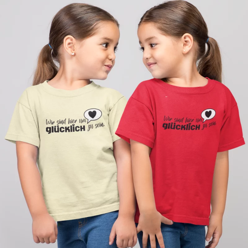 Kinder Unisex T-Shirt - Wir sind hier um glücklich zu sein