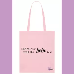 Baumwollstoffbeutel - Lehre nur Liebe, weil du Liebe bist.