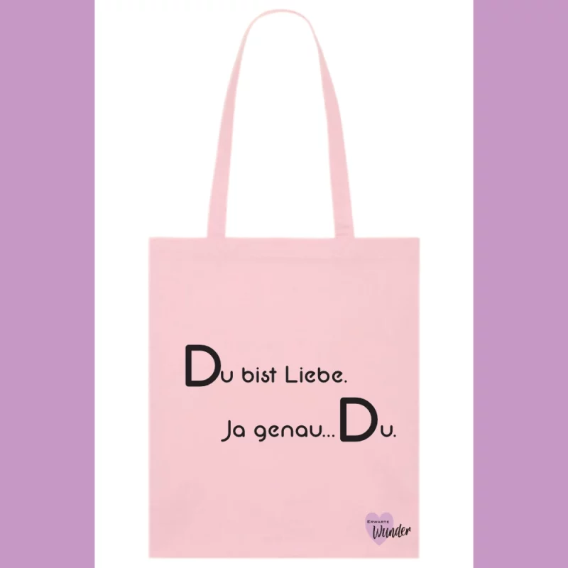 Baumwollstoffbeutel - Du bist Liebe. Ja genau...Du.