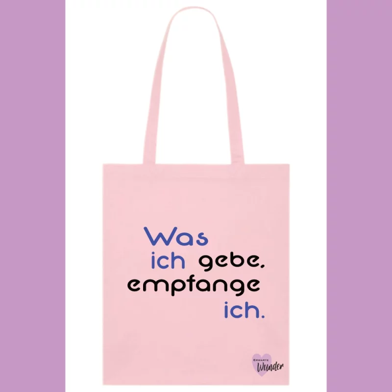 Baumwollstoffbeutel - Was ich gebe, empfange ich.