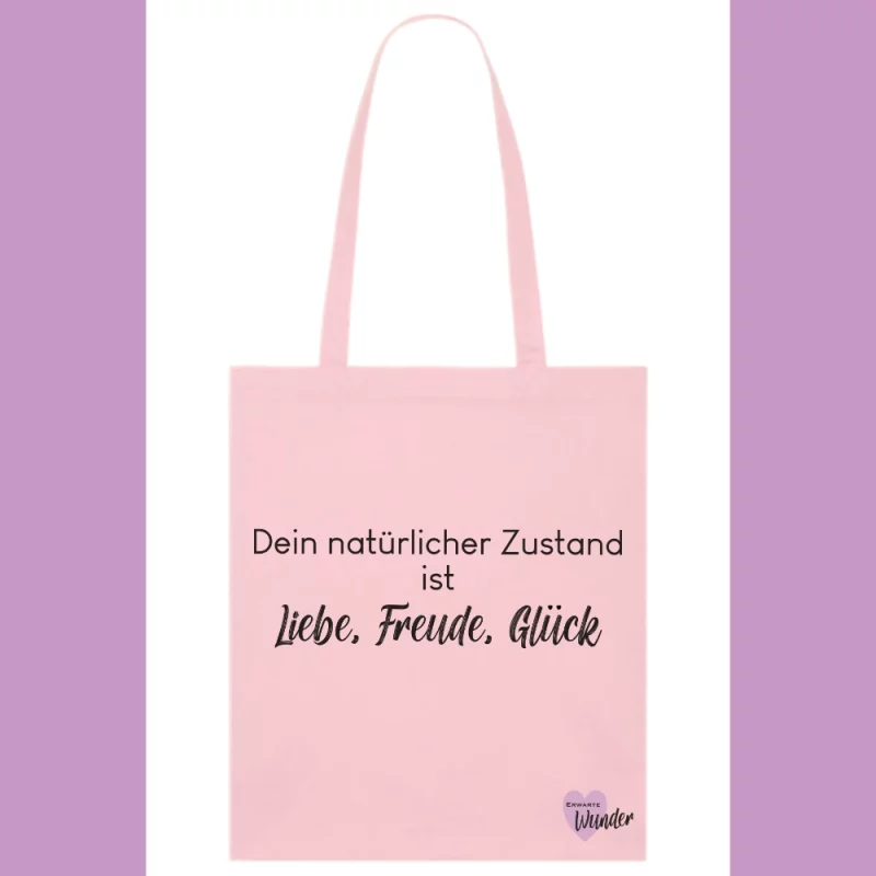 Baumwollstoffbeutel - Dein natürlicher Zustand ist Liebe, Freude, Glück