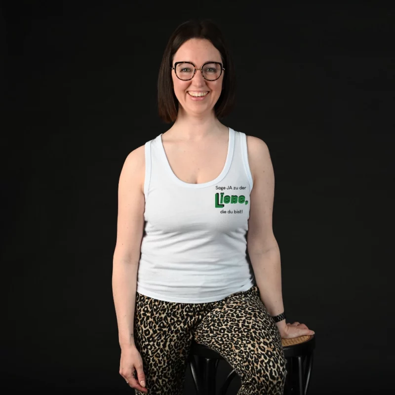 Damen Top - Sag ja zu der Liebe, die du bist.