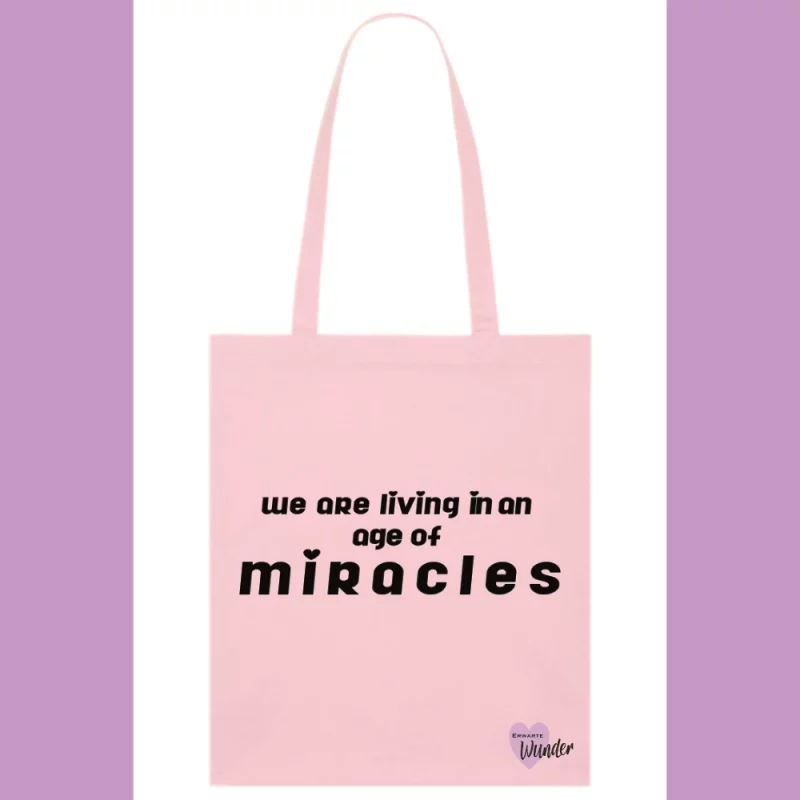 Baumwollstoffbeutel - We are living in an age of miracles.