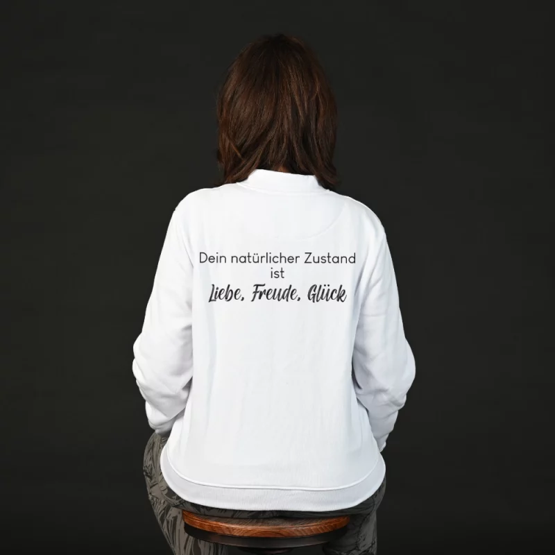 Damen Sweatjacke - Dein natürlicher Zustand ist Liebe, Freude, Glück
