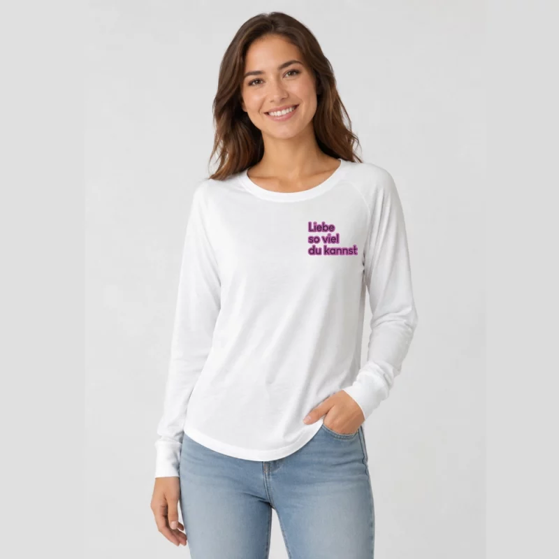 Damen Langarmshirt weiter Schnitt - Liebe so viel du kannst