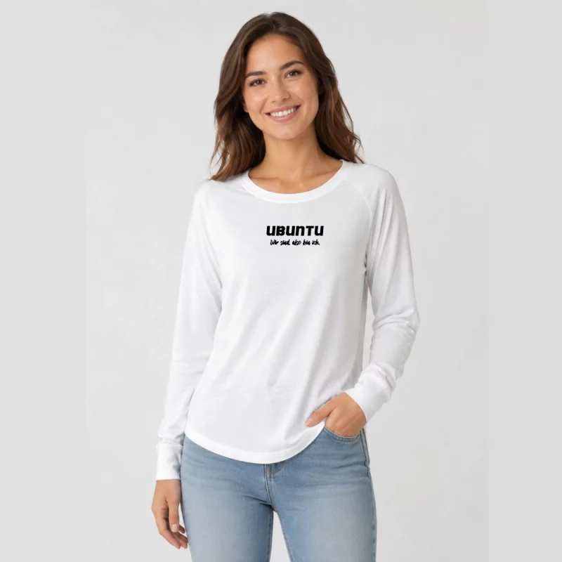 Damen Langarmshirt weiter Schnitt - Ubuntu Wir sind, also bin ich.