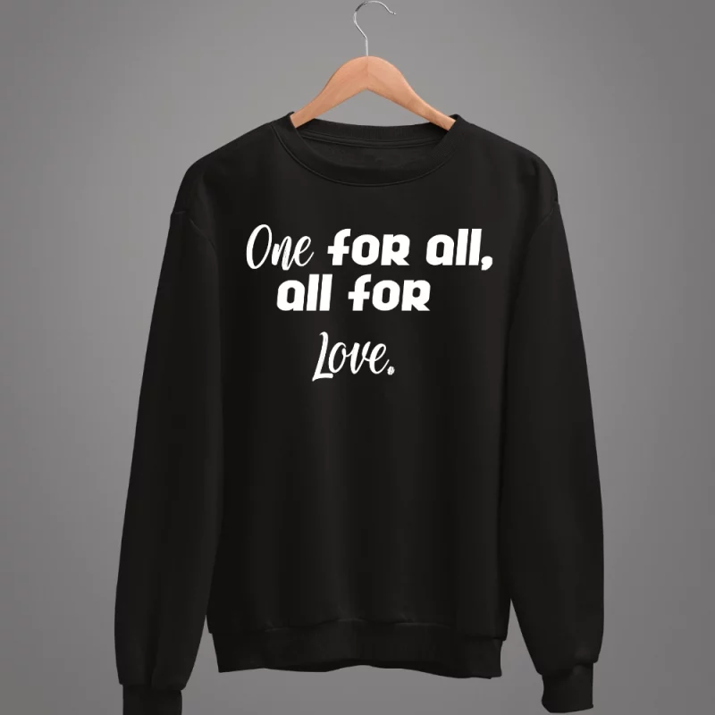 Herren Sweatshirt - One for all, all for love.