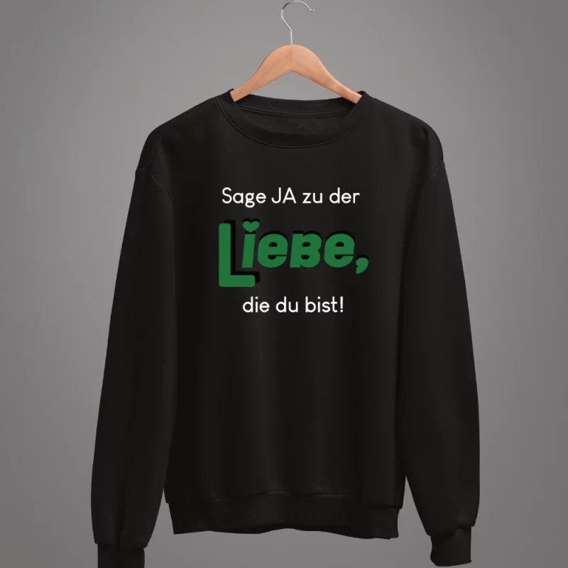 Herren Sweatshirt - Sag ja zu der Liebe, die du bist.
