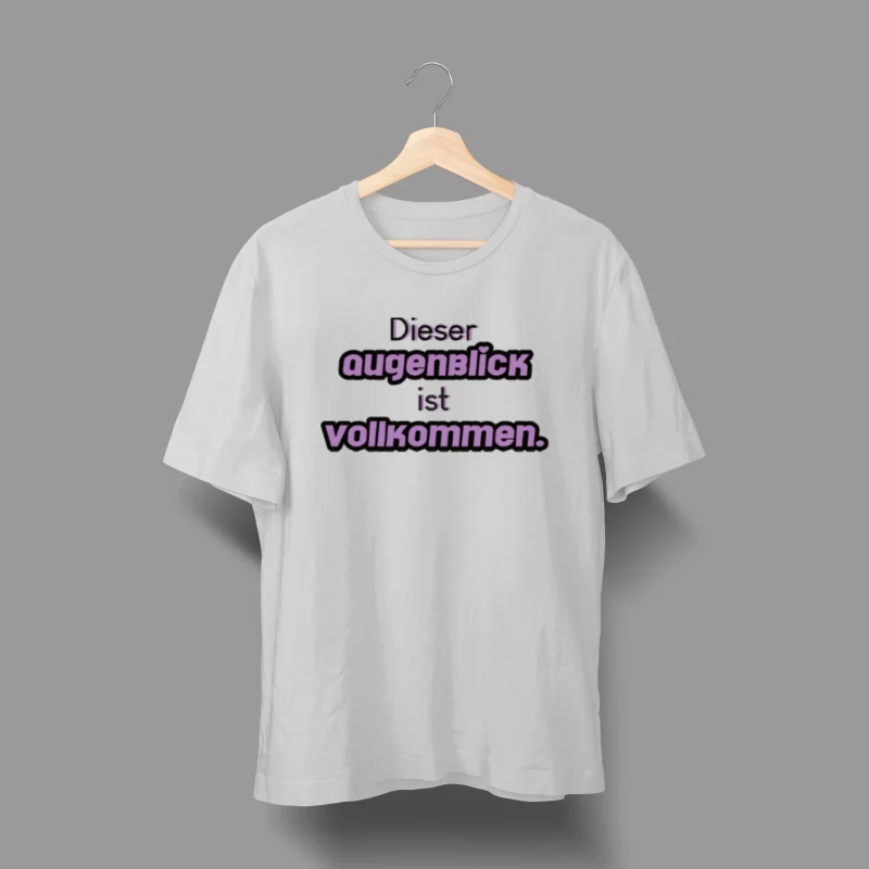 Herren T-Shirt - Dieser Augenblick ist vollkommen