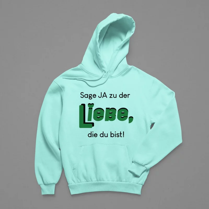 Herren Hoodie - Sag ja zu der Liebe, die du bist.